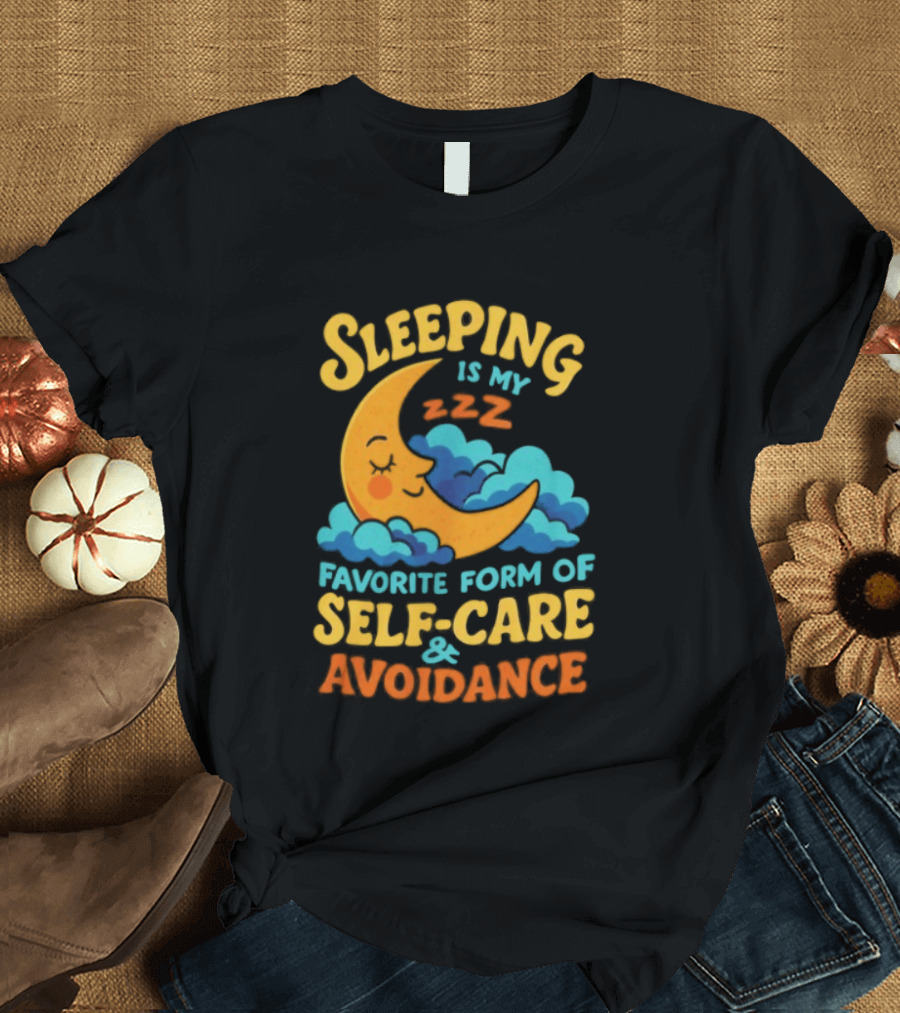 Sleeping Is My Favorite Form Of Self Care And Avoidance With Crescent Moon And Clouds T-Shirt