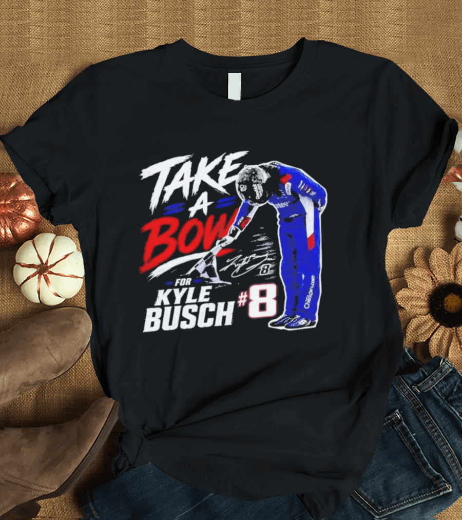 Take A Bow Kyle Busch #8 Checkered Flag NASCAR Racing T-Shirt