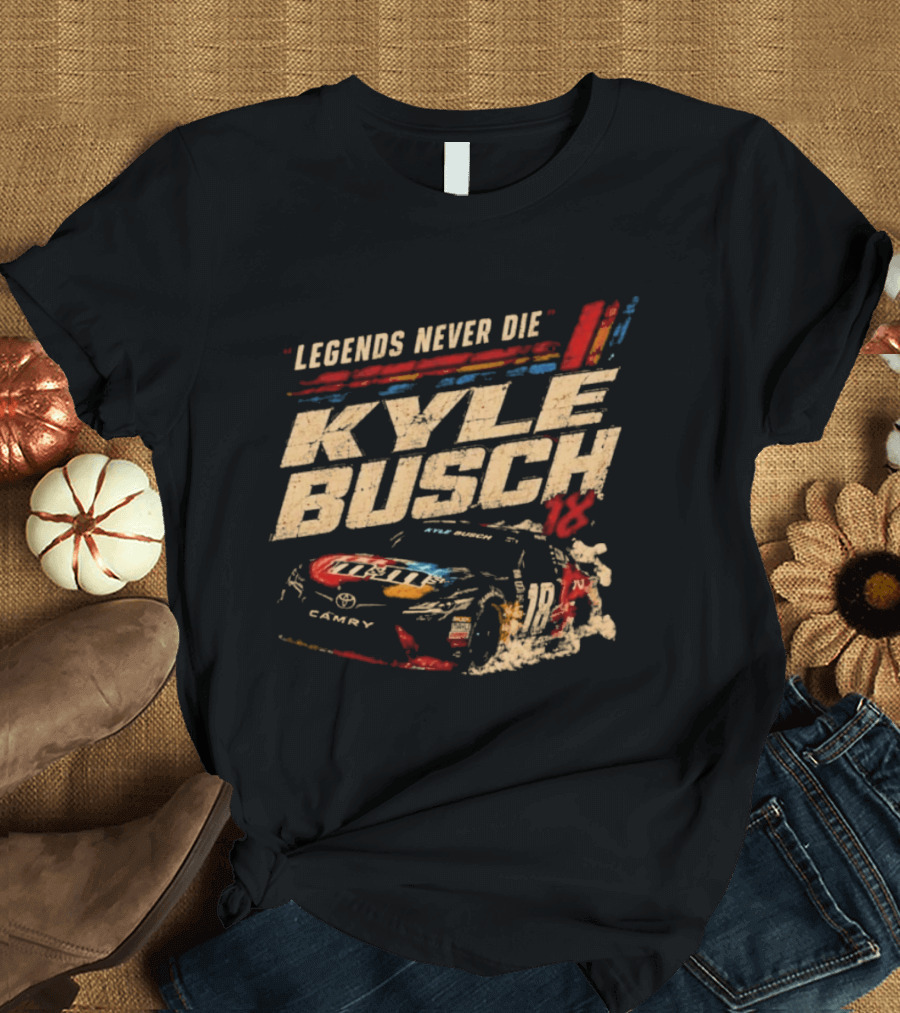 Kyle Busch Legends Never Die Number 18 NASCAR Racing M&M's Camry T-Shirt