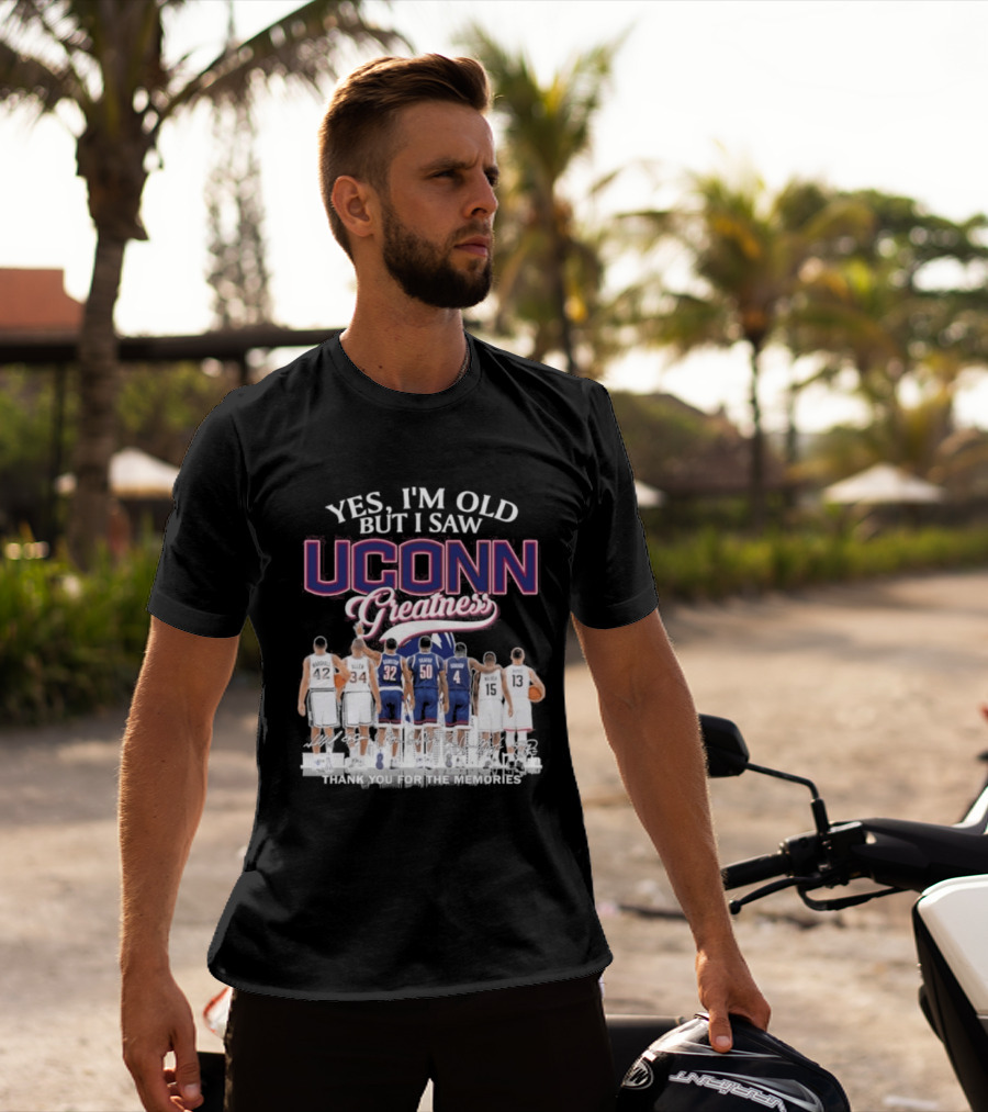Yes I'm Old But I Saw UCONN Greatness Players Thank You For The Memories T-Shirt