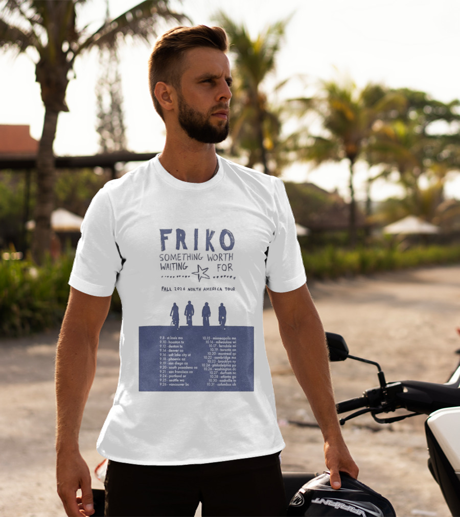 Friko Something Worth Waiting For 2026 North America Tour Dates And Cities T-Shirt