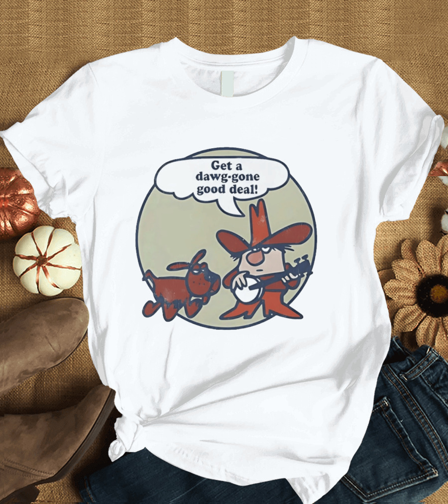 Get A Dawg Gone Good Deal Cartoon Dog And Banjo Cowboy T-Shirt