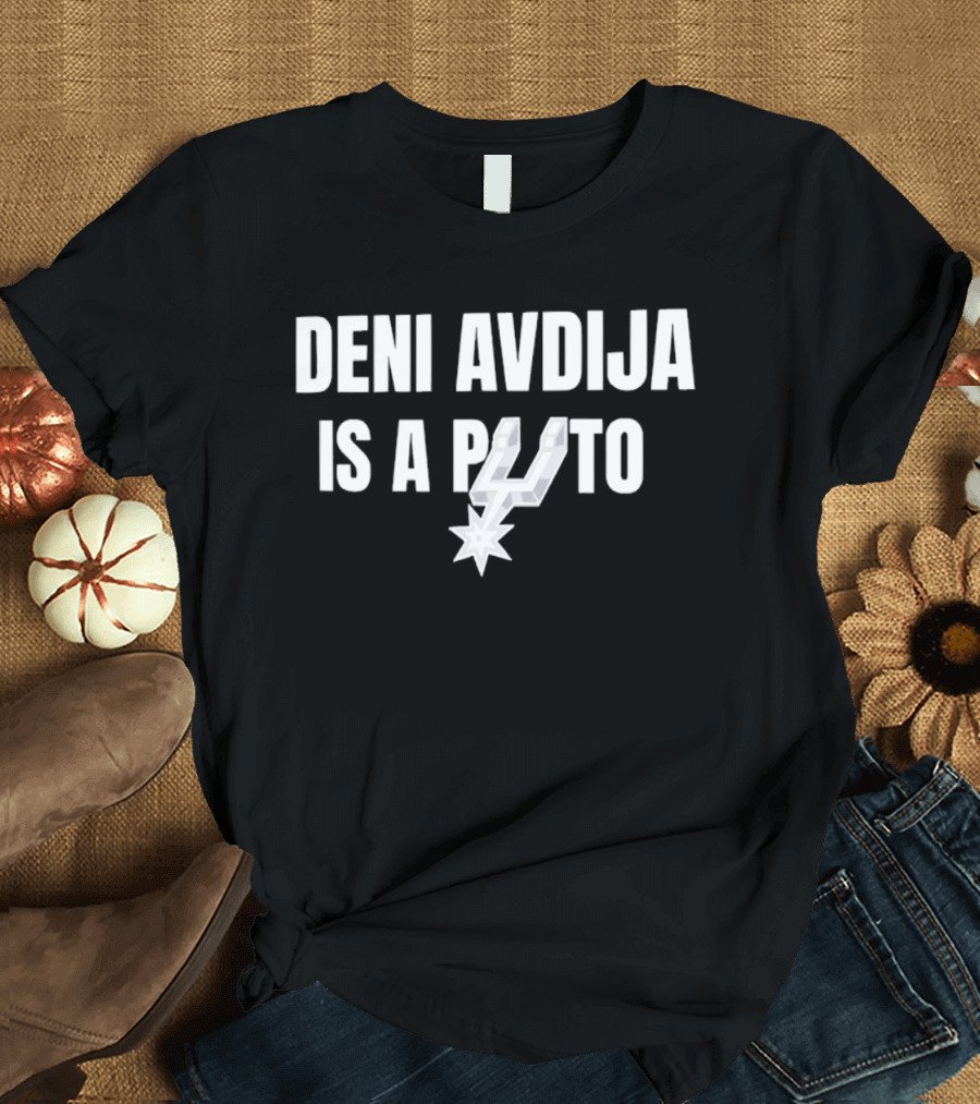 Deni Avdija Is A San Antonio Spurs Puto T-Shirt