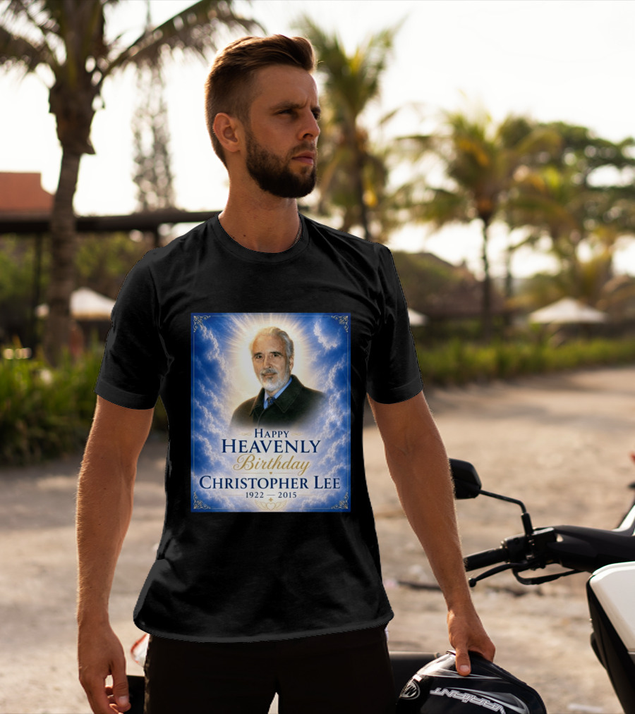 Happy Heavenly Birthday Christopher Lee 1922 2015 T-Shirt