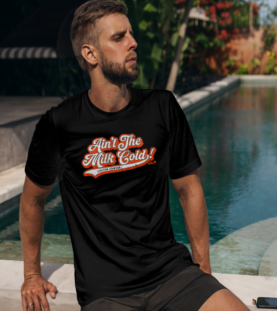 Colton Cowser Ain't The Milk Cold Vintage Lettering T-Shirt