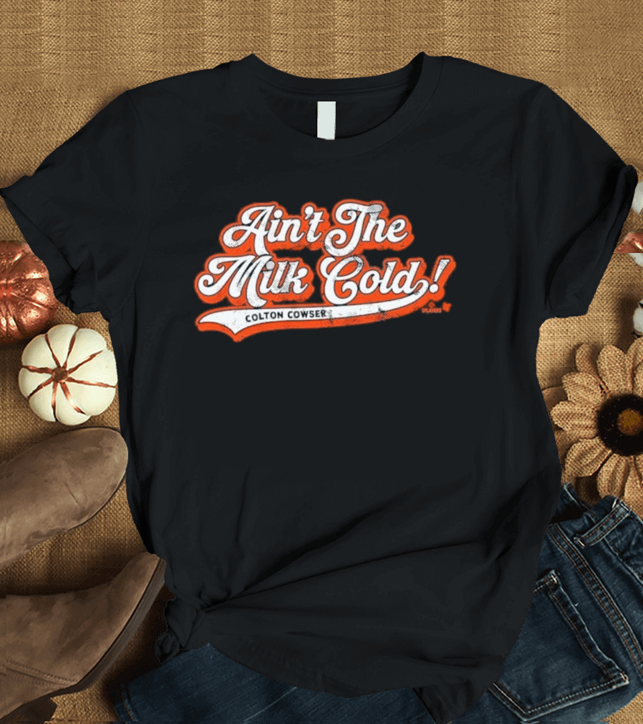 Colton Cowser Ain't The Milk Cold Vintage Lettering T-Shirt