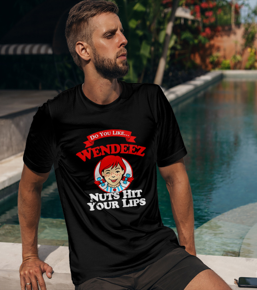 Do You Like Wendeez Nuts Hit Your Lips Retro Humor T-Shirt