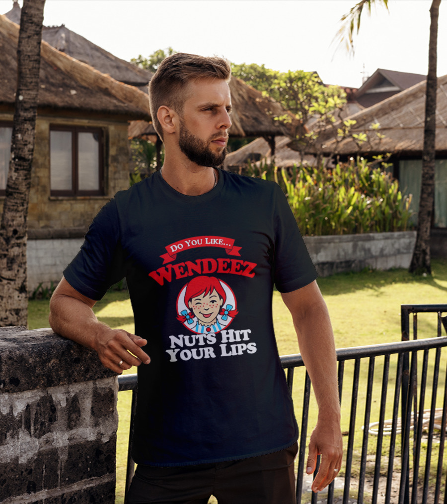 Do You Like Wendeez Nuts Hit Your Lips Retro Humor T-Shirt