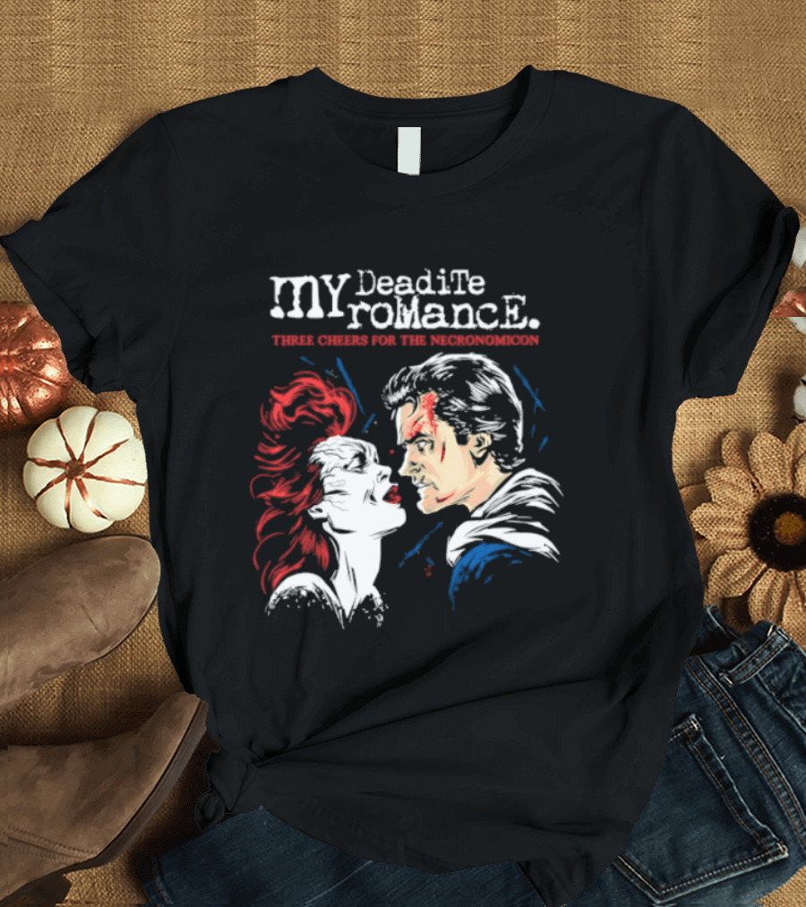 My Deadite Romance Three Cheers For The Necronomicon Horror Comic T-Shirt