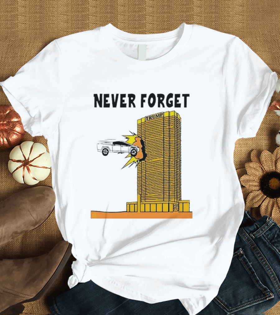 Never Forget Trump Tower Tesla Crash T-Shirt