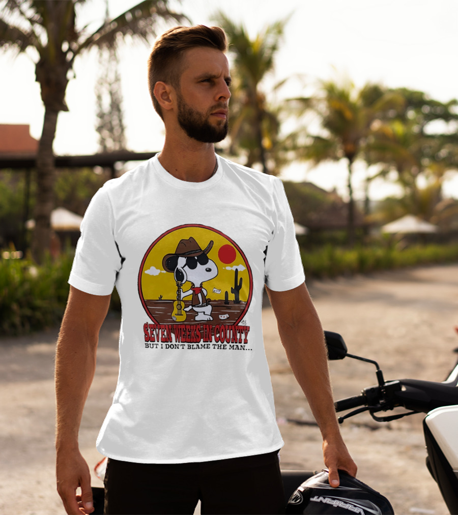 Snoopy Cowboy Desert Seven Weeks In County But I Don't Blame The Man T-Shirt