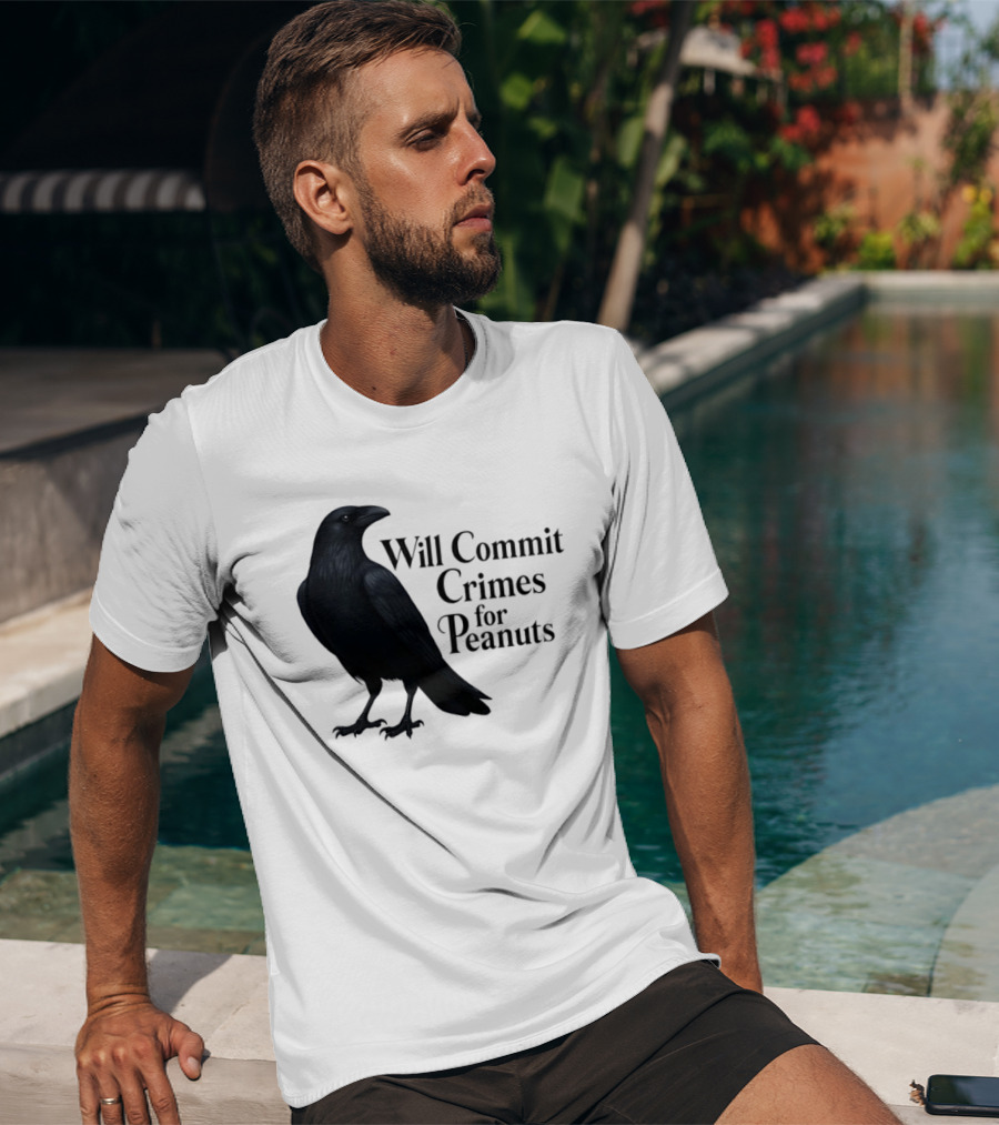 Will Commit Crimes For Peanuts Black Crow Raven T-Shirt
