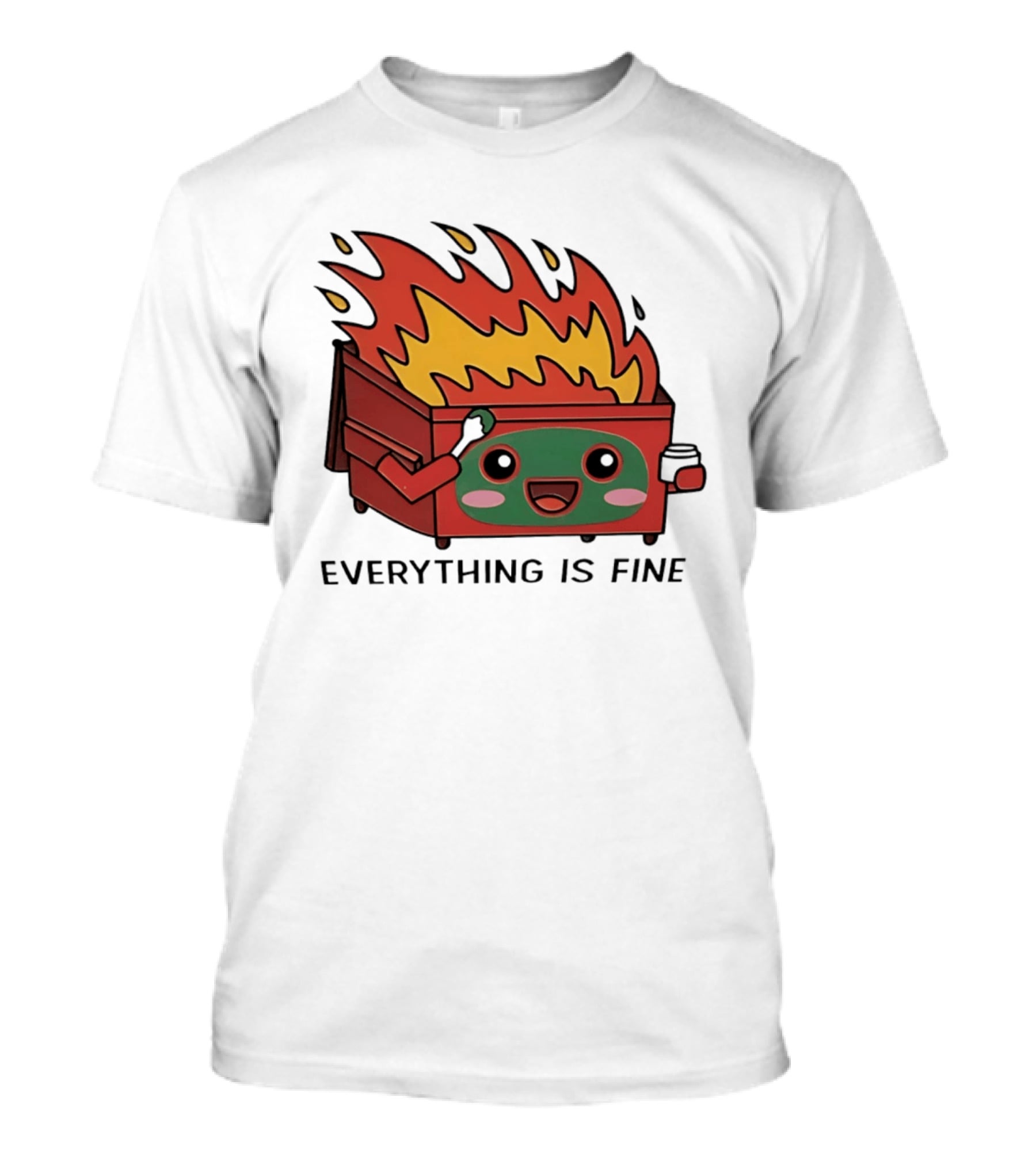 Everything Is Fine Dumpster Fire Meme Cute Cartoon T-Shirt