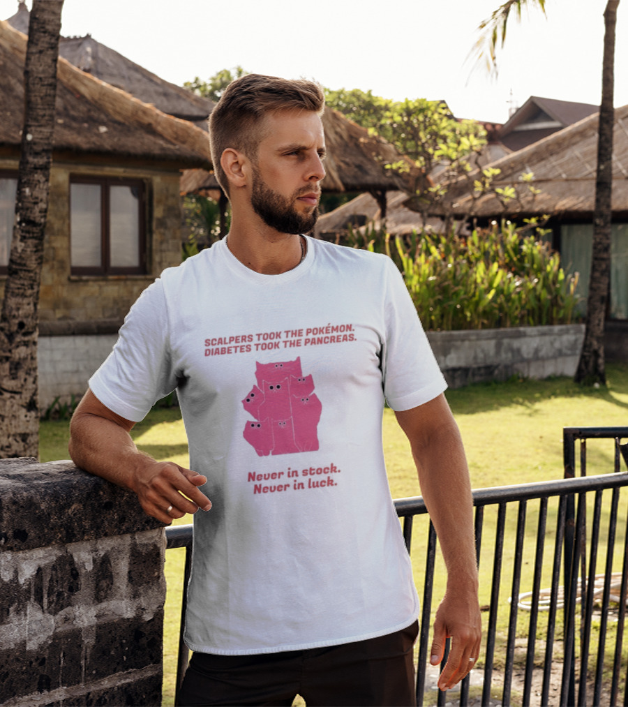 Scalpers Took The Pokémon Diabetes Took The Pancreas Never In Stock Never In Luck Pink Cats T-Shirt