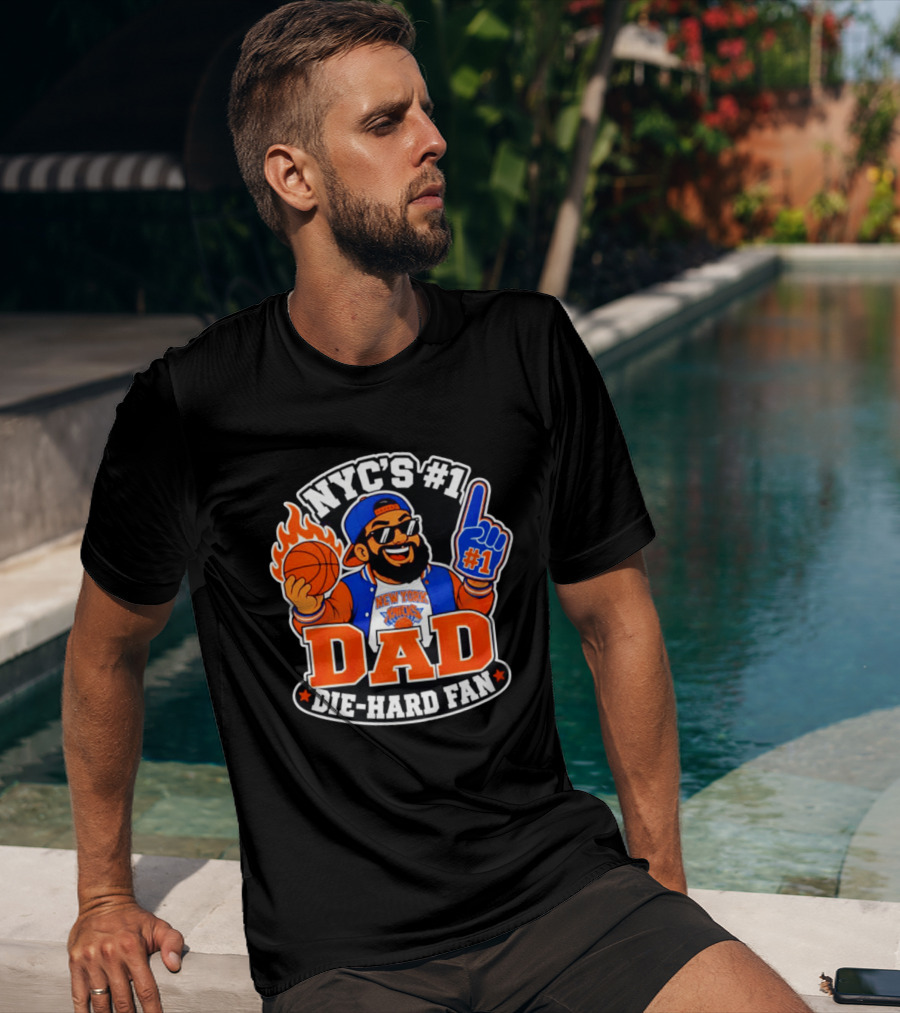 NYC's #1 Dad Die Hard Fan New York Knicks #1 T-Shirt