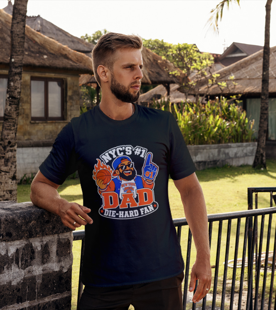 NYC's #1 Dad Die Hard Fan New York Knicks #1 T-Shirt