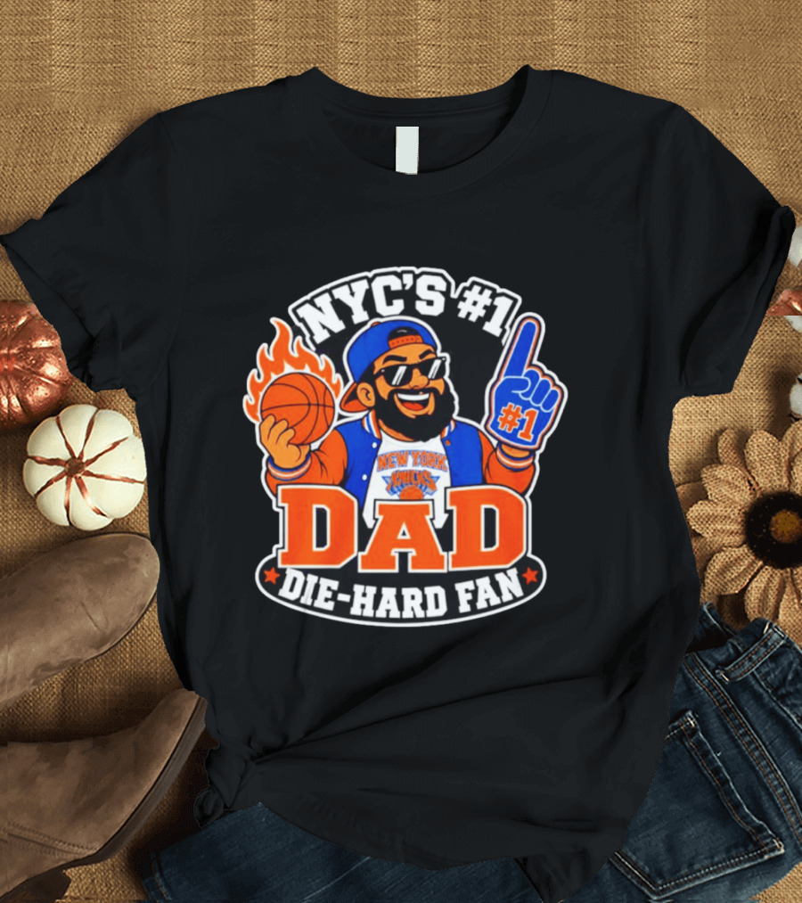 NYC's #1 Dad Die Hard Fan New York Knicks #1 T-Shirt