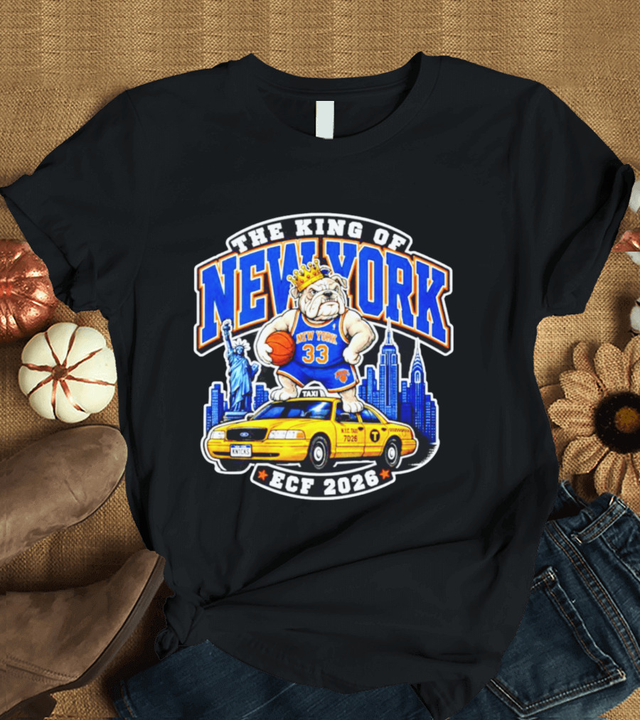 New York Knicks The King Of New York ECF 2026 Bulldog Statue Of Liberty Skyline Taxi T-Shirt