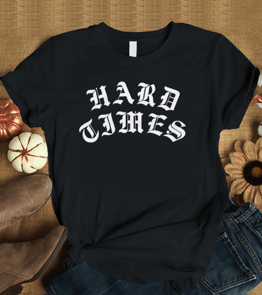 Hard Times Gothic Script Lettering T-Shirt