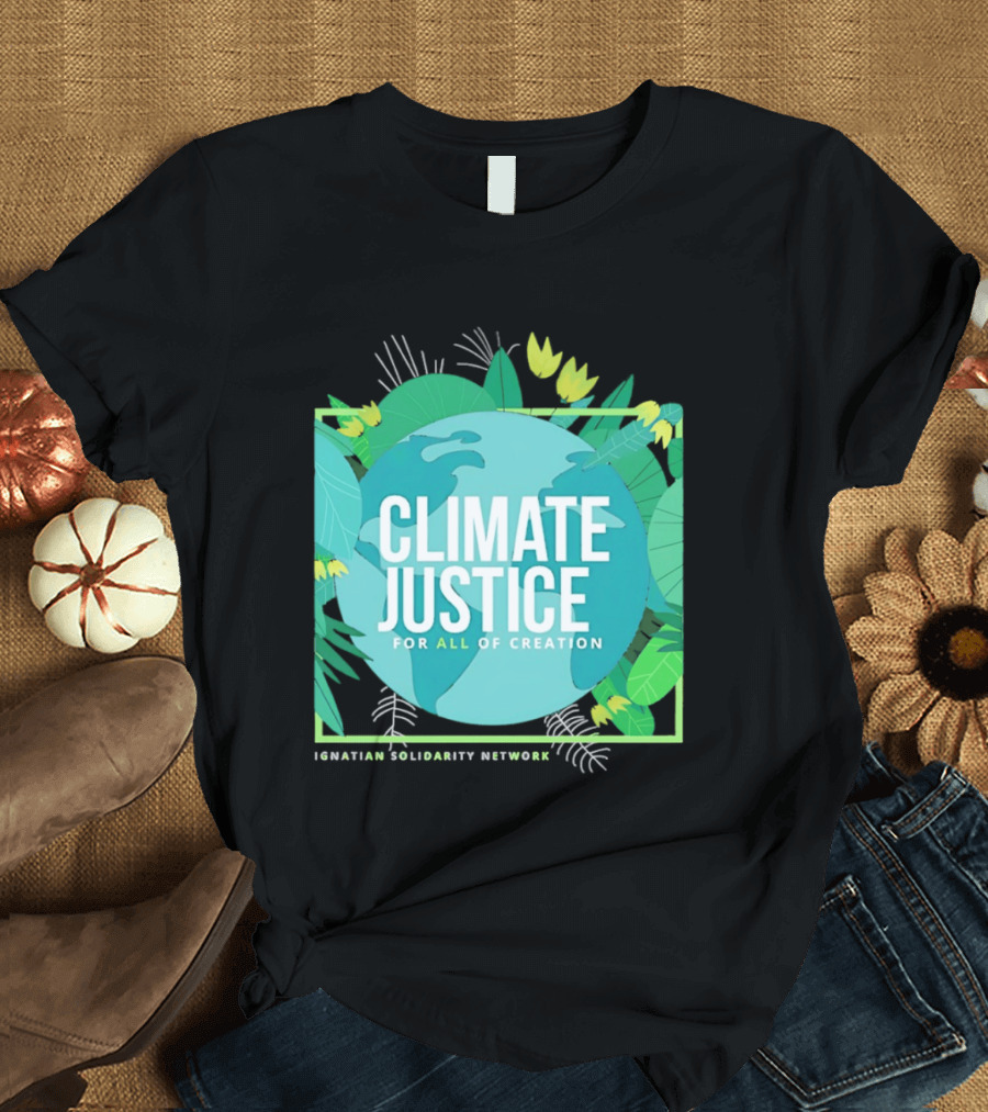 Ignatian Solidarity Network Climate Justice For All Of Creation Earth Floral T-Shirt