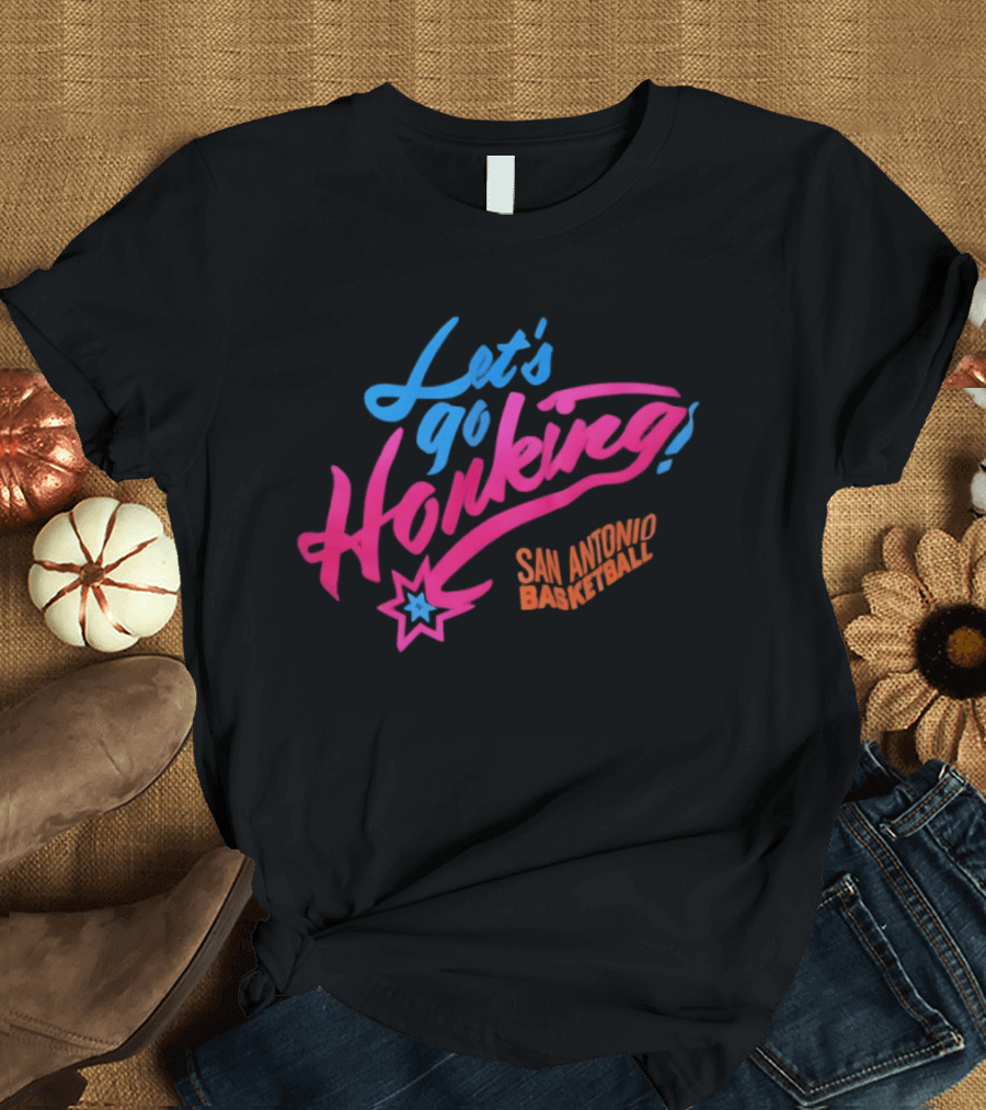 Let's Go Honking San Antonio Basketball Star T-Shirt