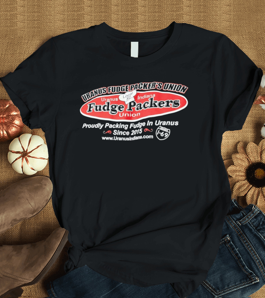 Uranus Indiana Fudge Packers Union Chef Hat Proudly Packing Since 2015 T-Shirt