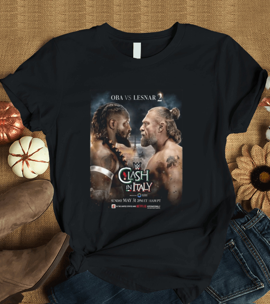 WWE Clash In Italy 2026 OBA Vs Lesnar 2 Sunday May 31 2PM ET 11AM PT T-Shirt