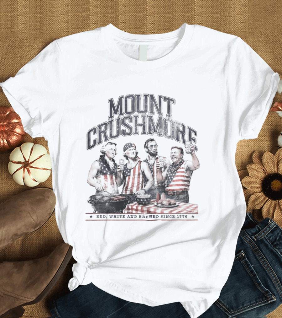 Mount Crushmore George Washington Thomas Jefferson Abraham Lincoln Theodore Roosevelt Independence Celebration T-Shirt