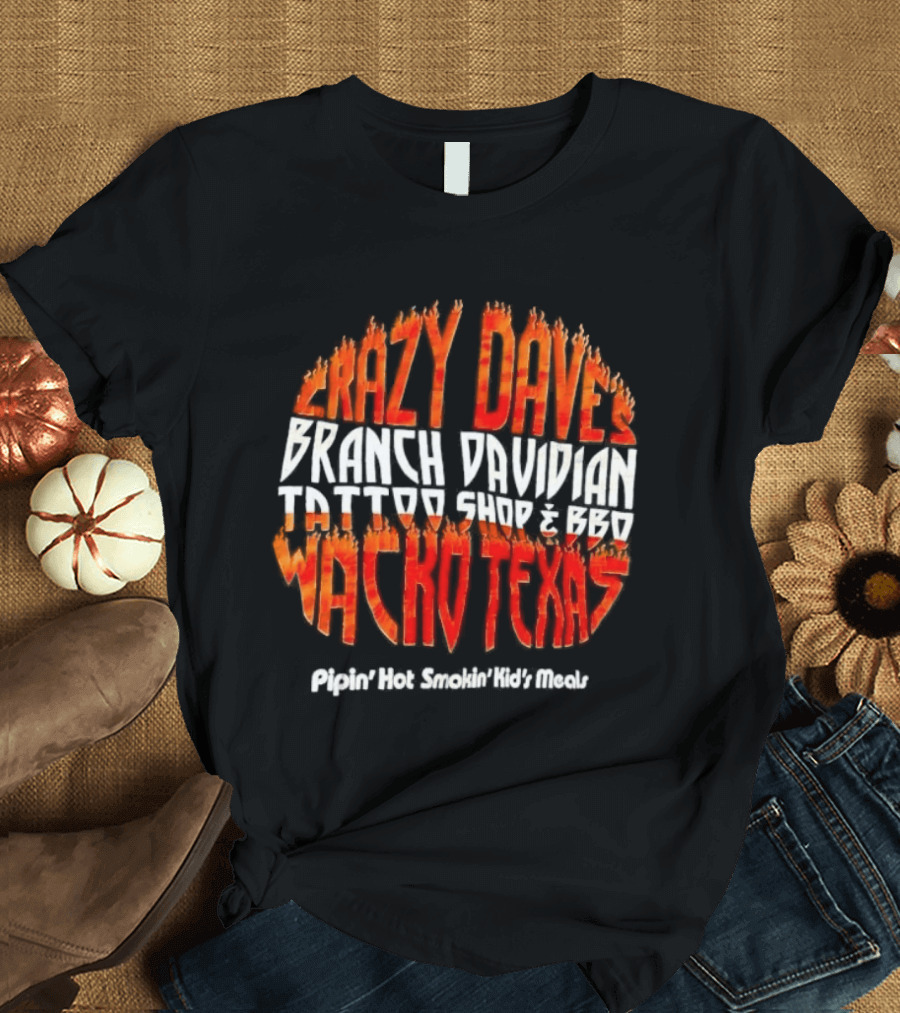 Crazy Dave's Branch Davidian Tattoo Shop & BBQ Waco Texaspoplar Bluff Missouri Earthquake T-Shirt