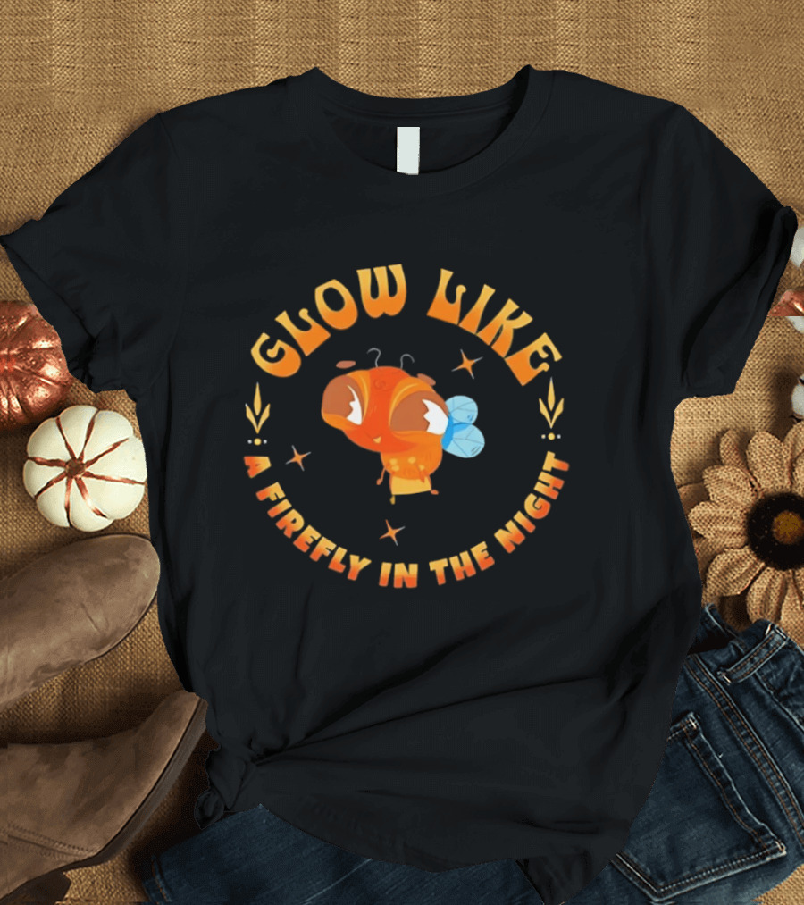 Glow Like A Firefly In The Night Insect T-Shirt