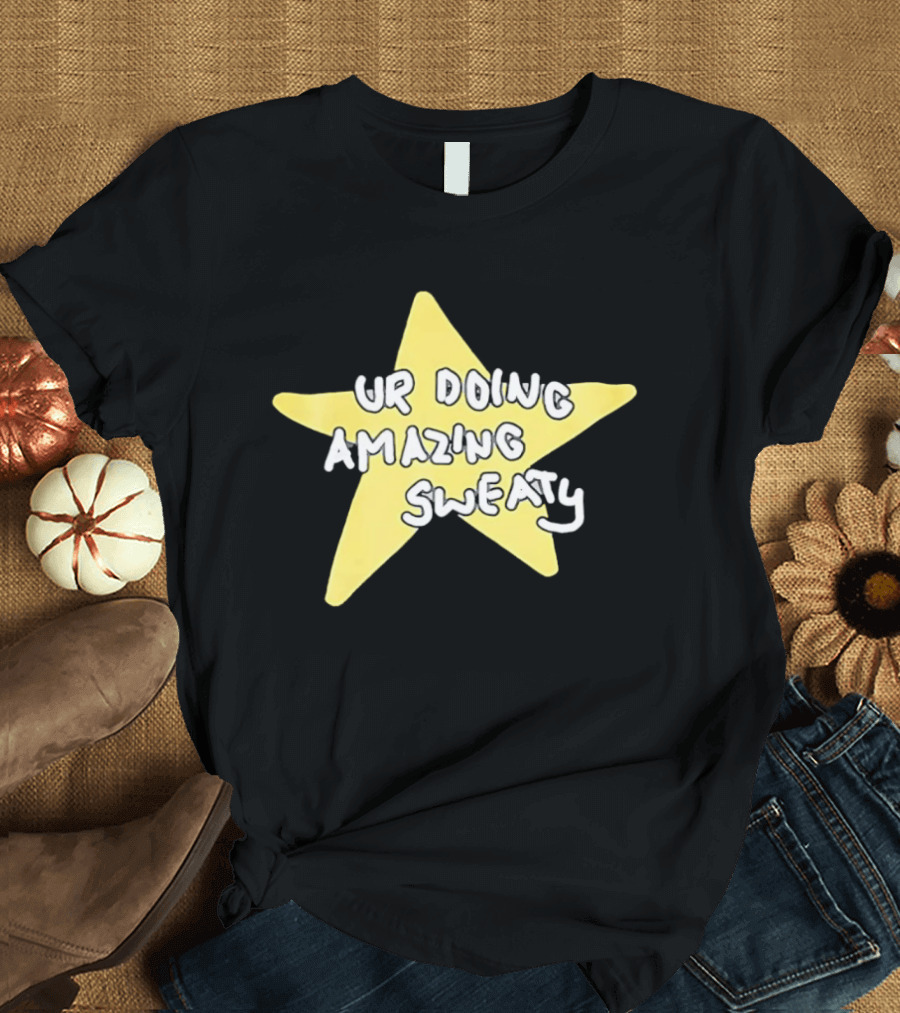 Ur Doing Amazing Sweaty Meme Yellow Star T-Shirt