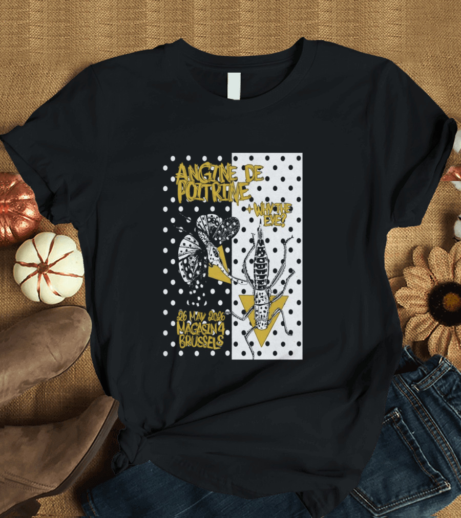 Angine De Poitrine Why The Eye 5 26 2026 Bruxelles Be T-Shirt