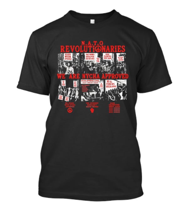 NATO Revolutionaries NYCHA Approved Protest Signs And Messages T-Shirt