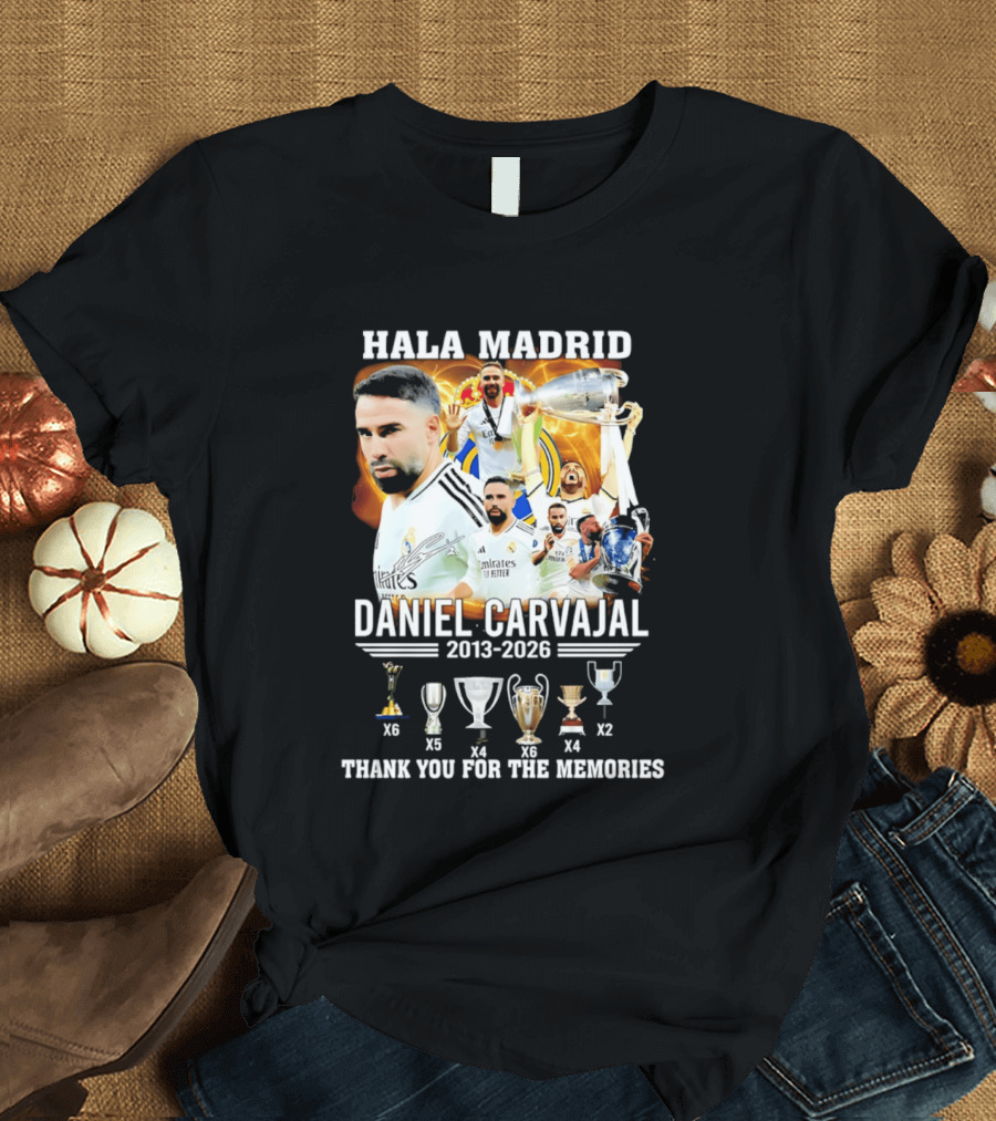 Hala Madrid Daniel Carvajal 2013 2026 Thank You For The Memories With Trophies T-Shirt