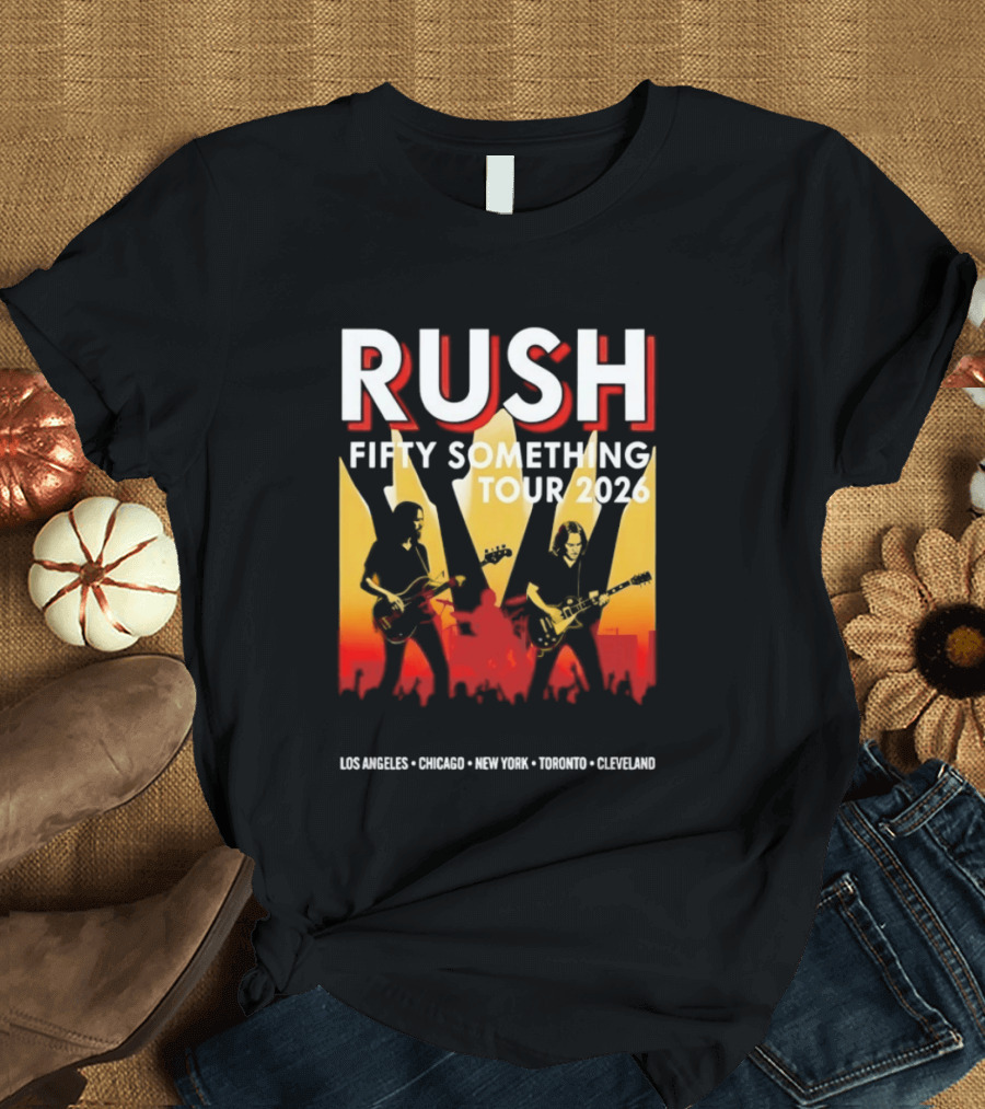 Rush Fifty Something Tour 2026 Los Angeles Chicago New York Toronto Cleveland T-Shirt