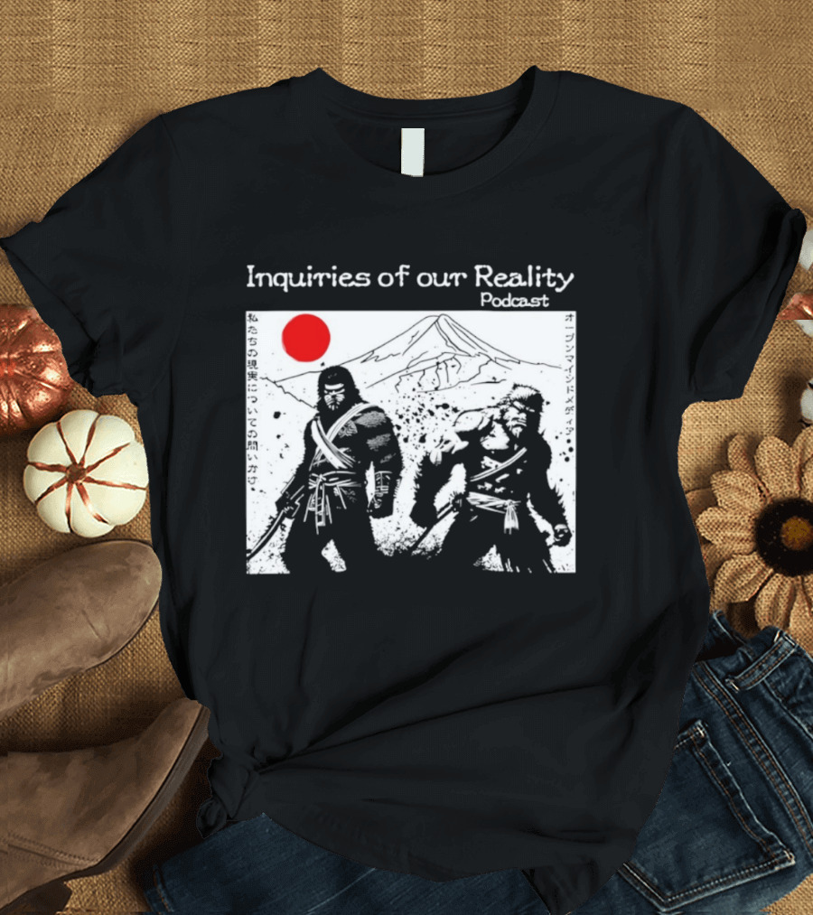 Inquiries Of Our Reality Podcast Samurai Scene With Red Sun T-Shirt