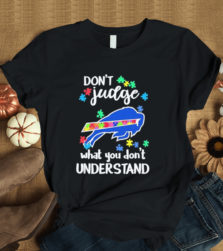 Buffalo Bills Autism Awareness Don't Judge Puzzle Piece Understanding T-Shirt