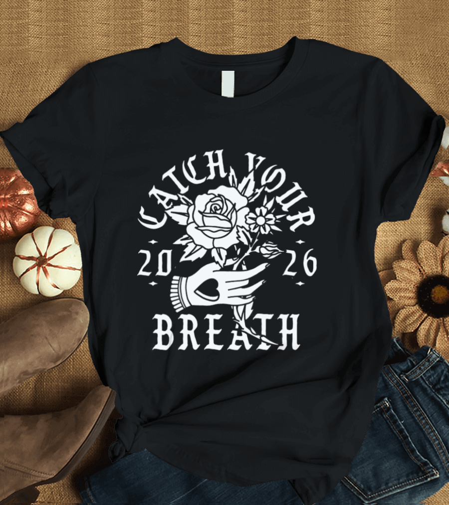Catch Your Breath 2026 Floral Hand Heart Blooms T-Shirt