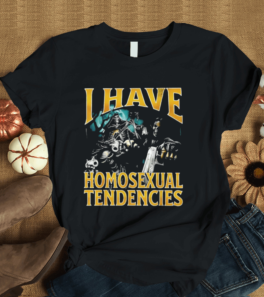 I Have Homosexual Tendencies Grim Reapers Guns T-Shirt