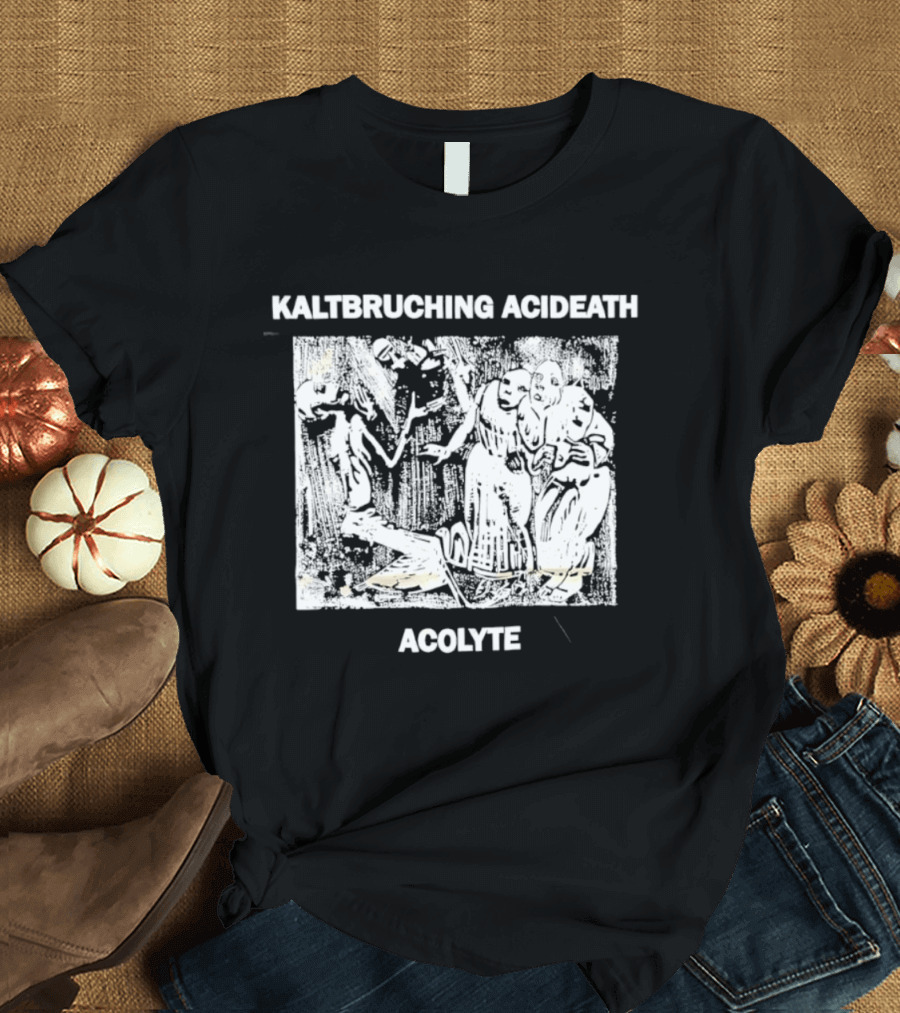 Kaltbruching Acideath Acolyte T-Shirt