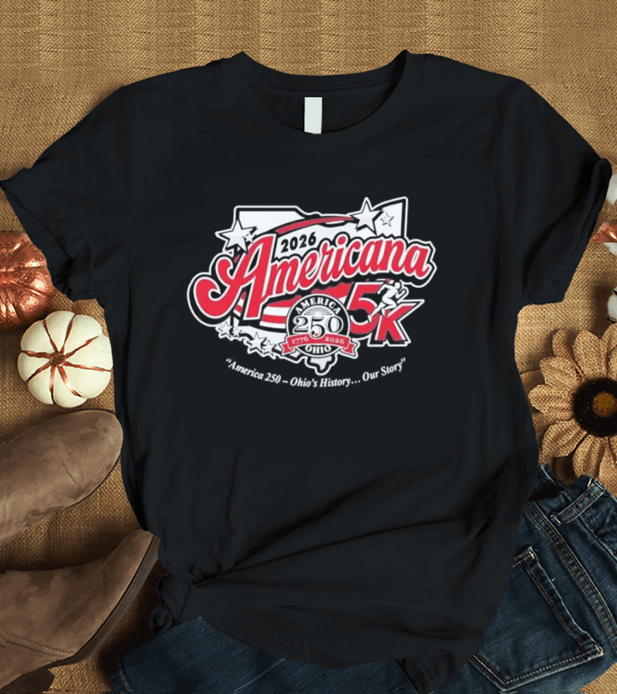 Americana 5K 2026 Ohio's History Our Story 1776 2026 T-Shirt