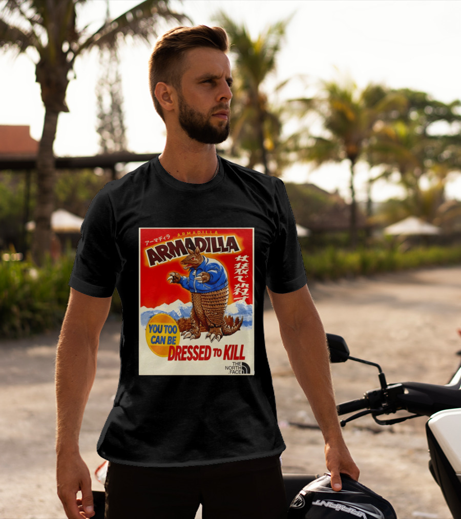 Armadillo A.R.M.A.D.I.L.L.A. You Too Can Be Dressed To Kill The North Face T-Shirt