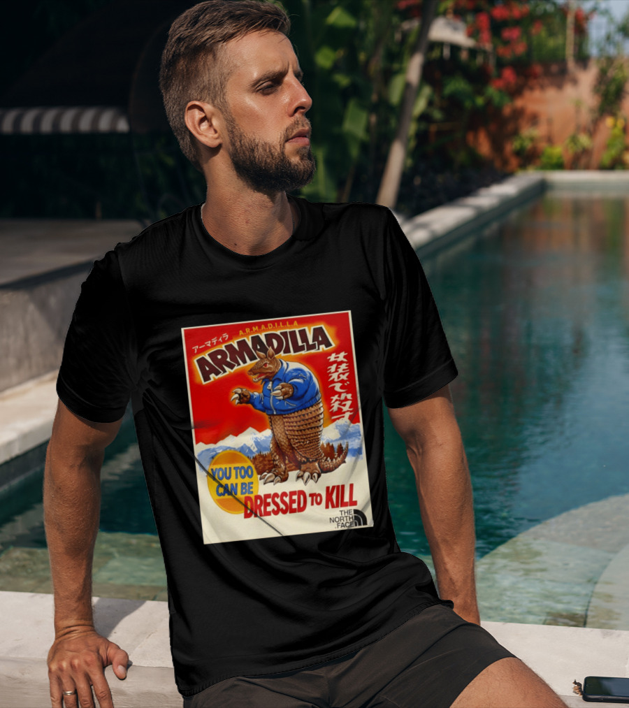 Armadillo A.R.M.A.D.I.L.L.A. You Too Can Be Dressed To Kill The North Face T-Shirt