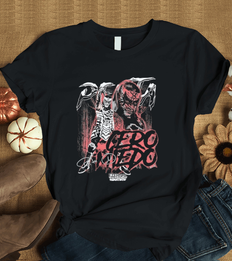 Penta El Zero Miedo Cero Miedo Eternal Heartstd Wrestling T-Shirt