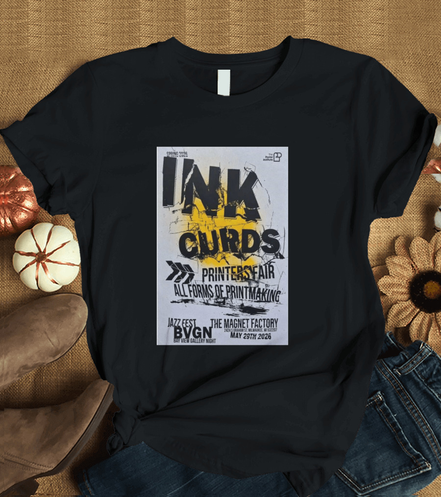Ink Curds Printers Fair The Magnet Factory Milwaukee May 29 2026 Poster Illustration By The Institute T-Shirt