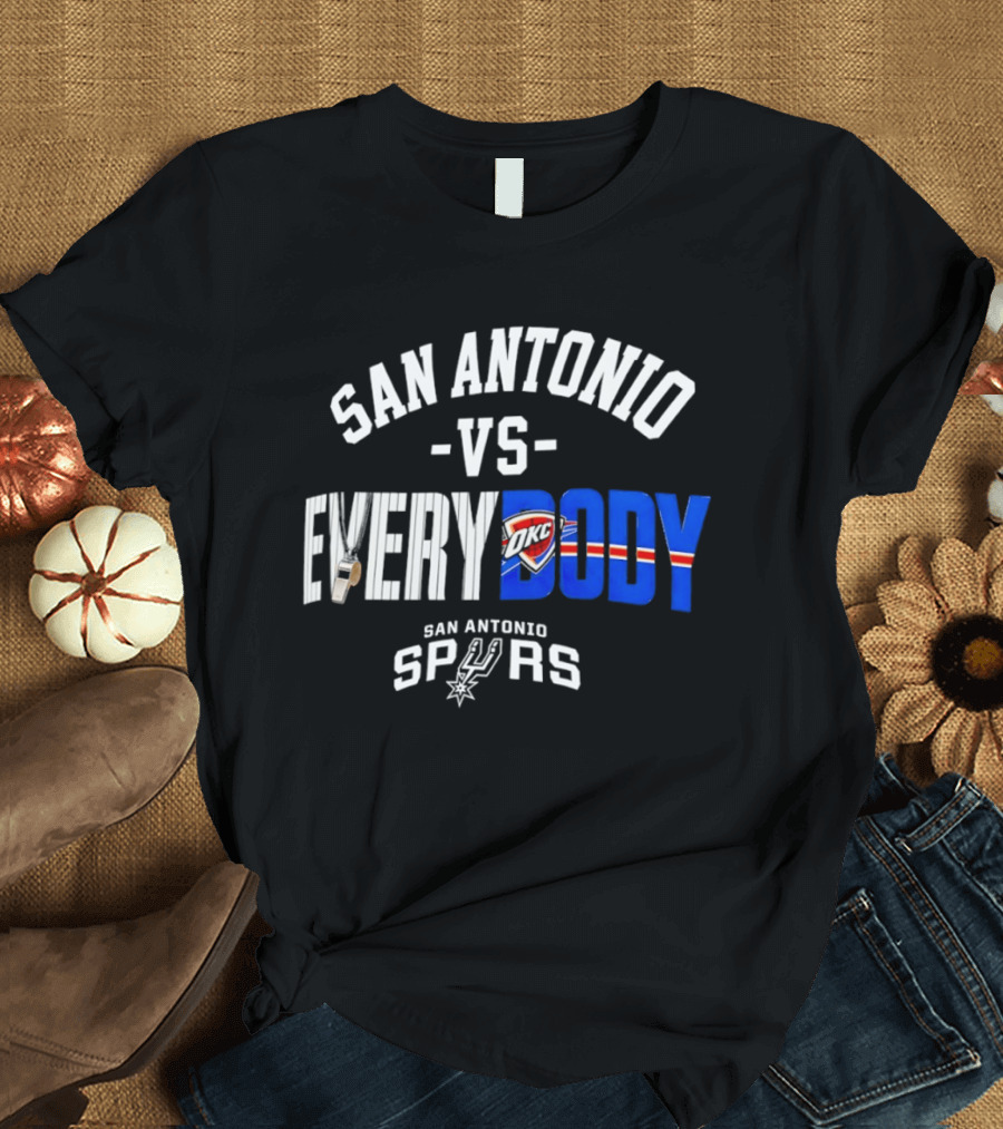 San Antonio Spurs Versus Everybody Oklahoma City Thunder NBA Basketball Rivalry T-Shirt