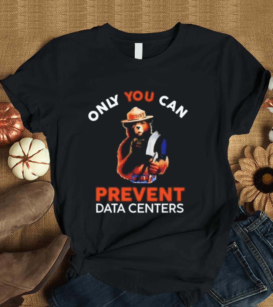Smokey Bear Resist Only You Can Prevent Data Centers T-Shirt