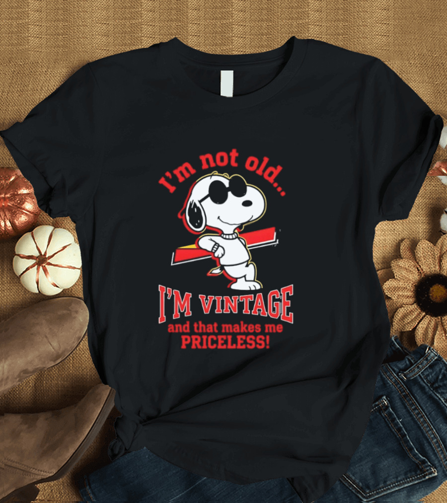 Snoopy I'm Not Old I'm Vintage And That Makes Me Priceless T-Shirt