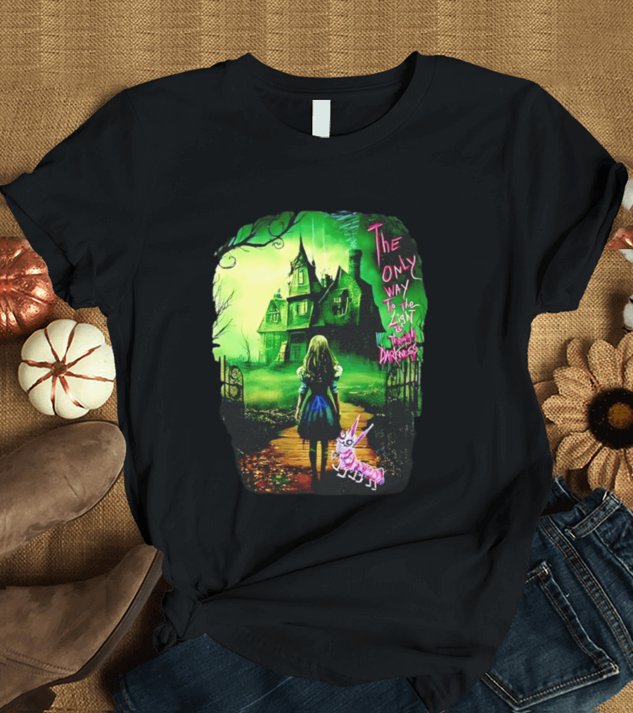The Only Way To The Light Is Through Darkness Alice In Wonderland Horror Dark Gothic Mansion Path Rabbit T-Shirt