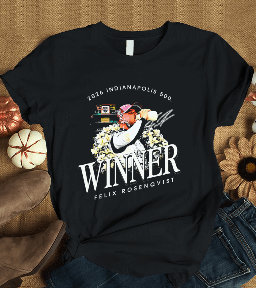 2026 Indianapolis 500 Winner Felix Rosenqvist T-Shirt